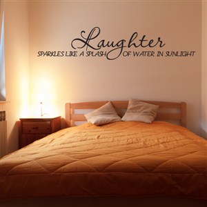 Laughter sparkles like a splash of water in sunlight - Vinyl Wall Decal - Wall Quote - Wall Decor