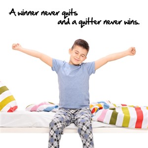 A winner never quits and a quitter never wins - Vinyl Wall Decal - Wall Quote - Wall Decor