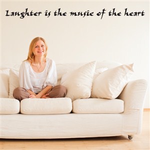 Laughter is the music of the heart - Vinyl Wall Decal - Wall Quote - Wall Decor