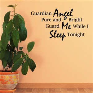 Guardian Angel pure and bright guard me while I sleep tonight. - Vinyl Wall Decal - Wall Quote - Wall Decor
