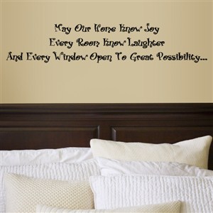 May our home know joy every room know laughter and every window open