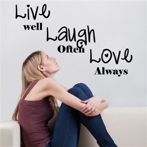 Live well Laugh often Love always