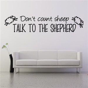Don't count sheep talk to the shepherd