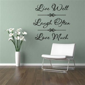 Live well Laugh often Love much