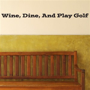 Wine, dine, and play golf