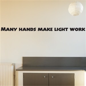 Many hands make light the work